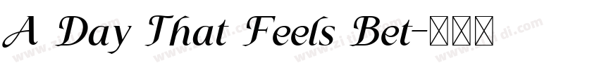 A Day That Feels Bet字体转换